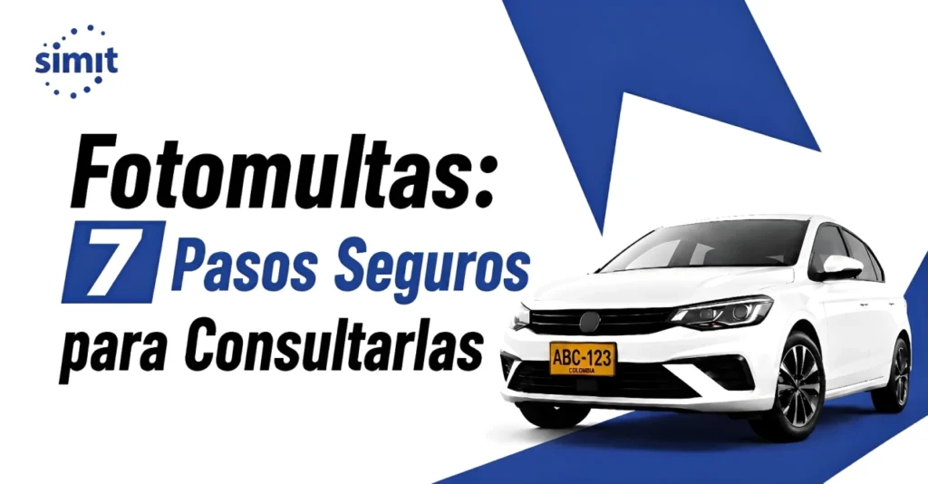 Fotomultas: 7 Pasos Seguros para Consultarlas