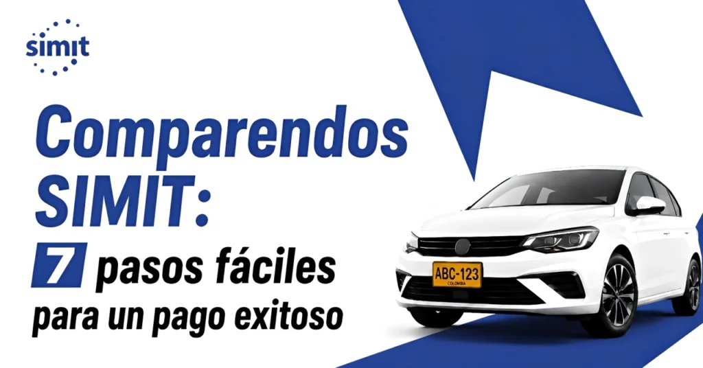 Comparendos SIMIT: 7 pasos fáciles para un pago exitoso