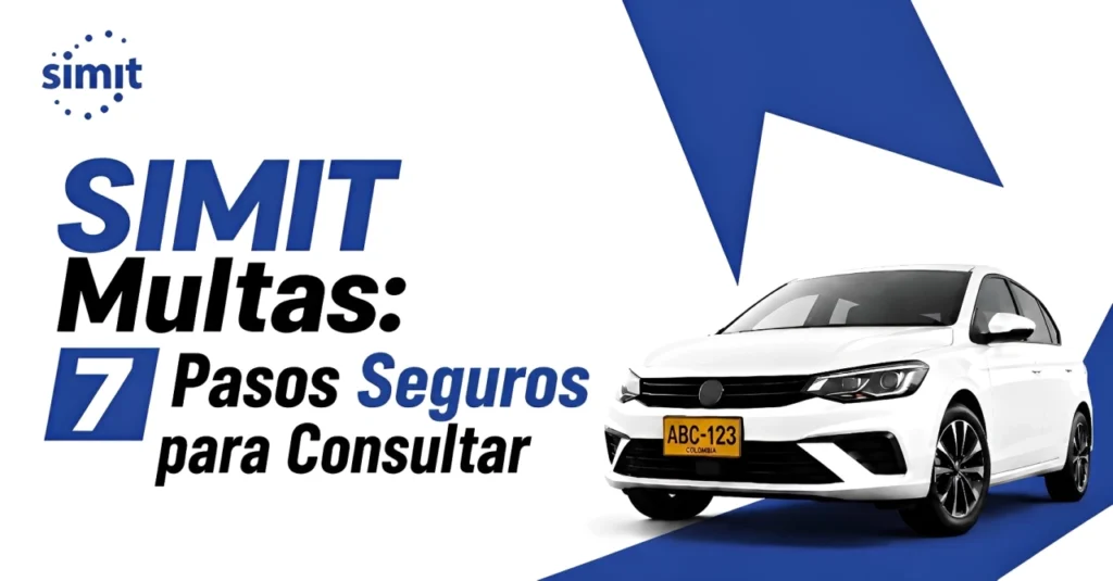 SIMIT Multas: 7 Pasos Seguros para Consultar